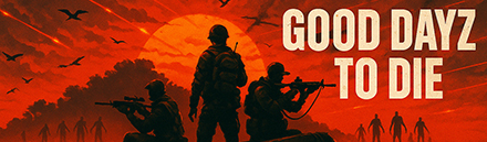 Good Dayz To Die